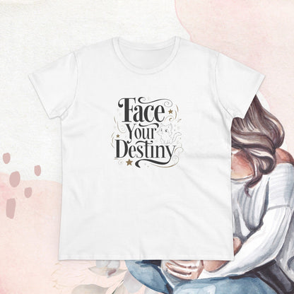 Face Your Destiny Women Cotton Tshirt