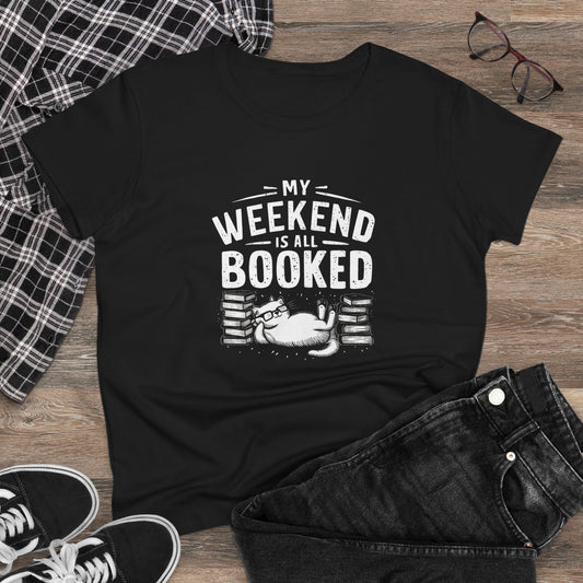 My Weekend Is All Booked Book Lovers Cotton Women T-Shirt