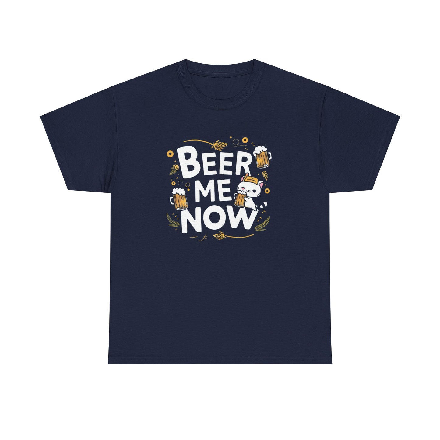 Beer Me Now Cotton T-Shirt