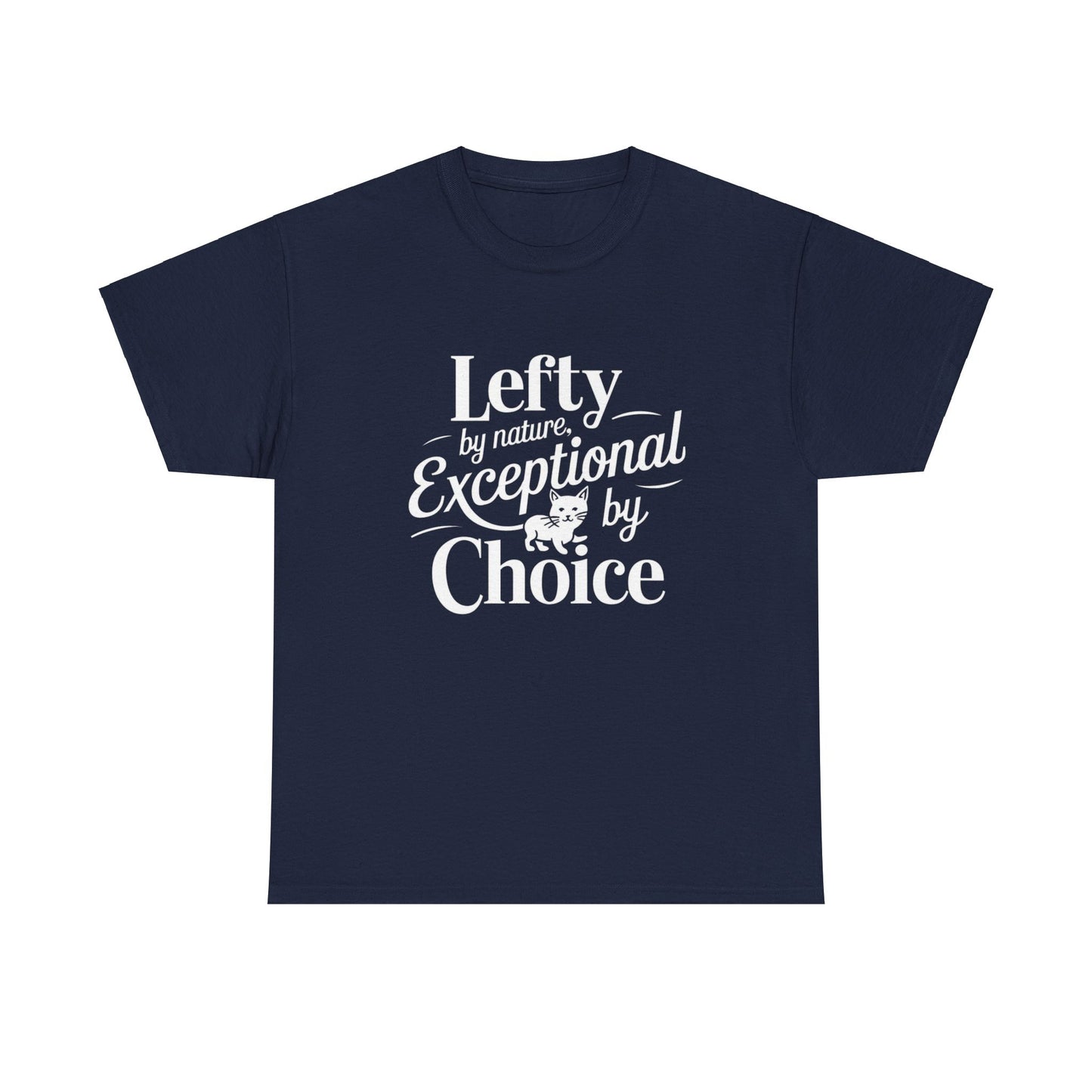 Lefty By Nature Expectional By Choice Cotton Tshirt
