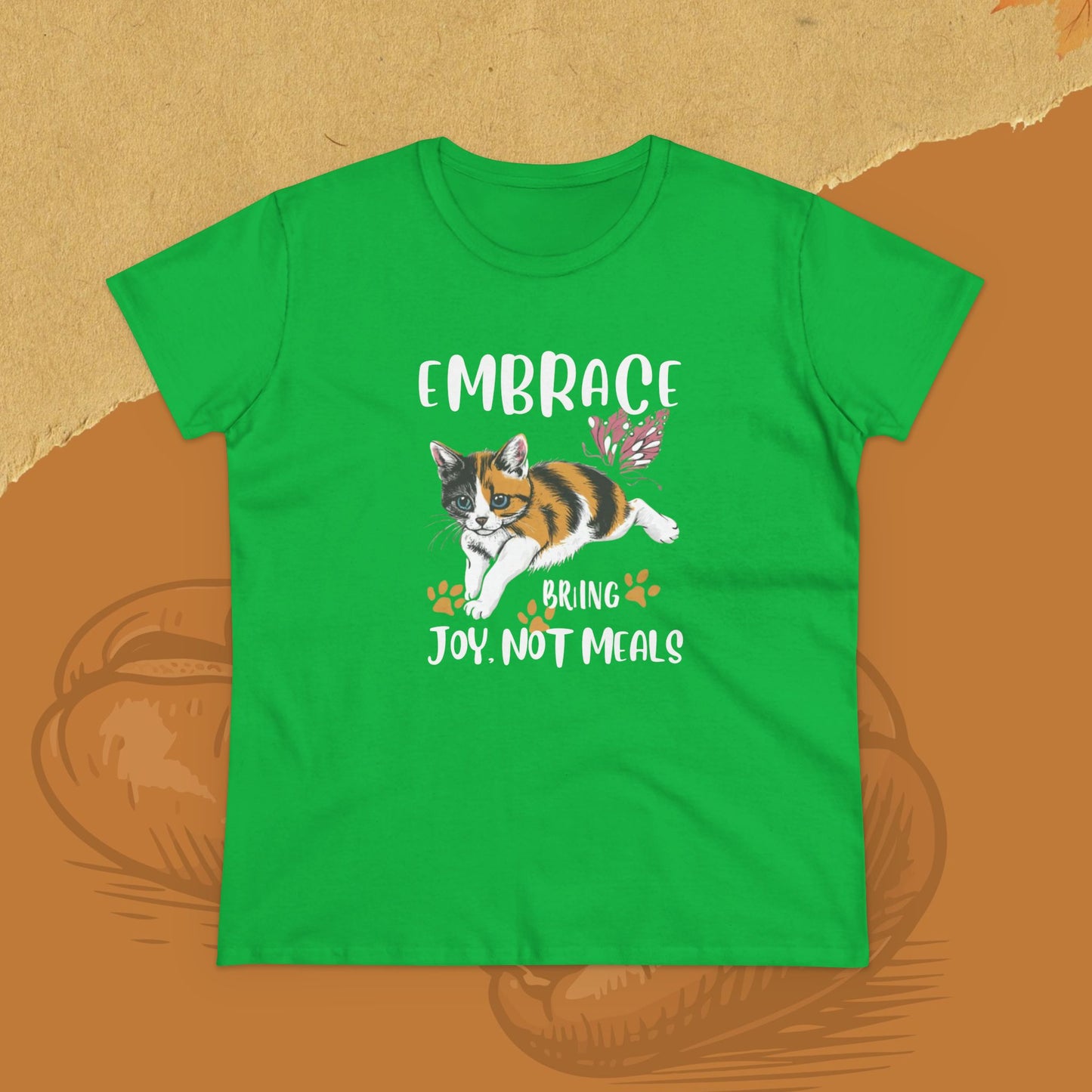 Embrace Bring Joy Not Meal Women Cotton Tshirt
