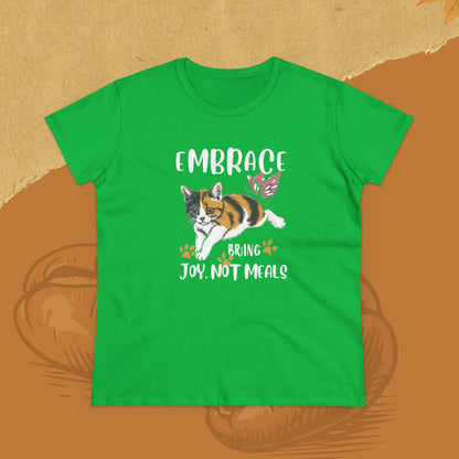 Embrace Bring Joy Not Meal Women Cotton Tshirt
