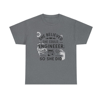 She Belive She Could Engineer  Cotton T-Shirt