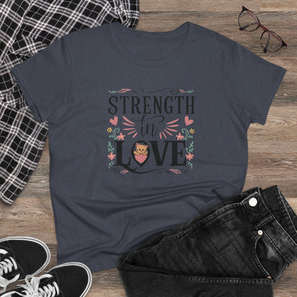 Strength In Love Women Cotton Tshirt