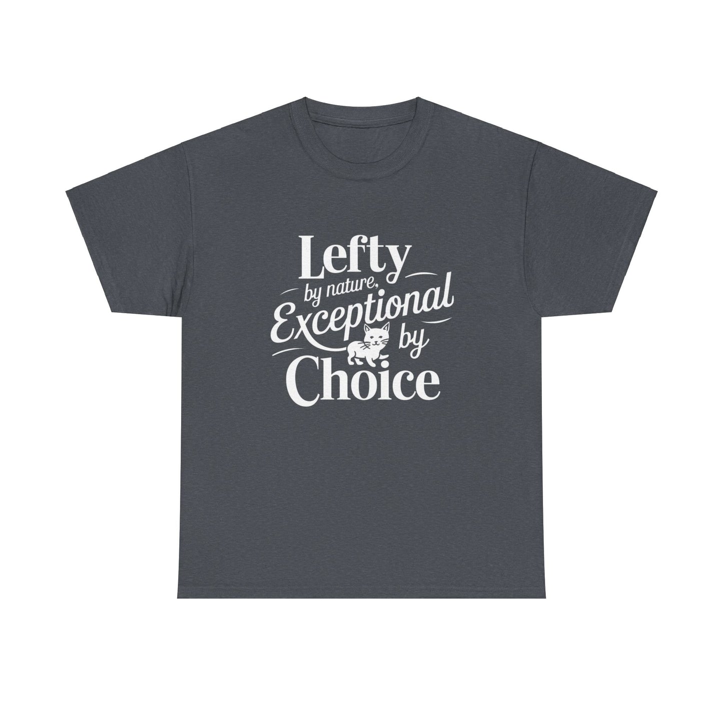 Lefty By Nature Expectional By Choice Cotton Tshirt