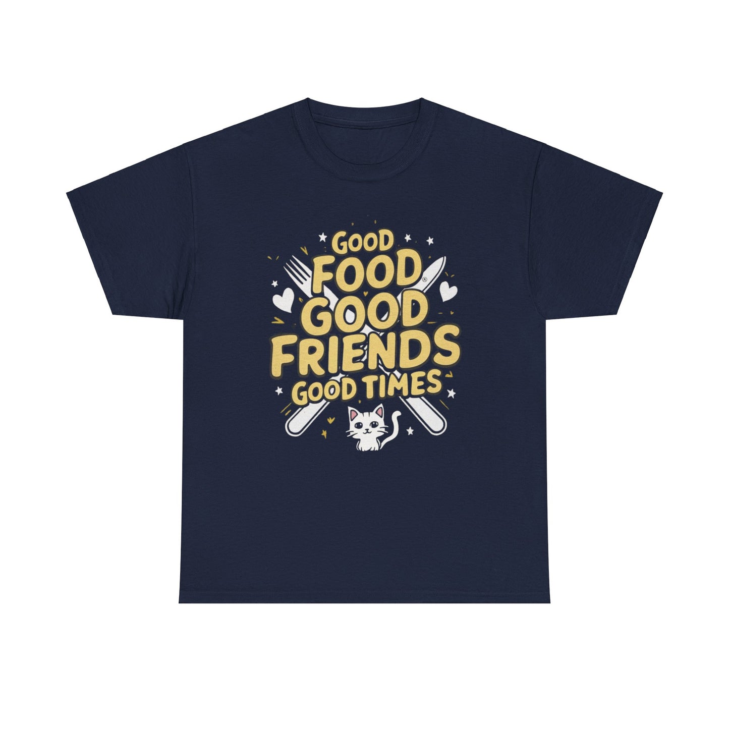 Good Food Good Friend Good Time Cotton T-Shirt