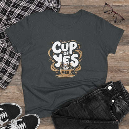 Cup of Yes Coffee Lover Women T-Shirt