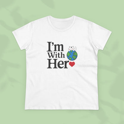 I am With Her Women Cotton Tees