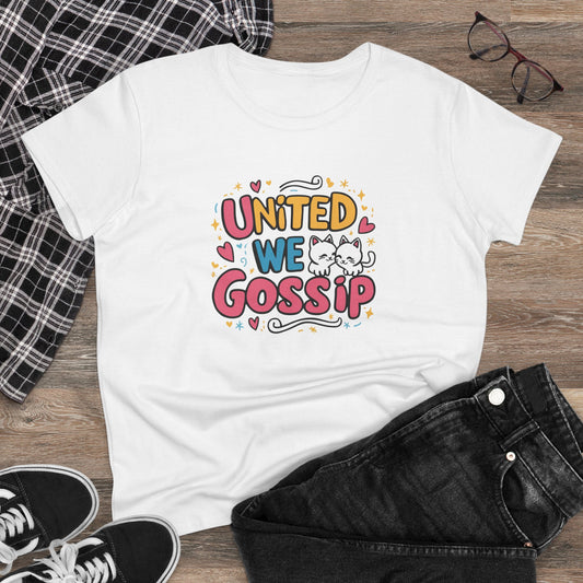 United We Gossip Women Graphic Tshirts
