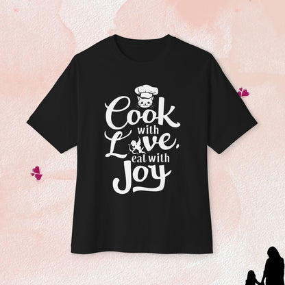 Cook With Love Eat With Joy Unisex Oversized Boxy Tee