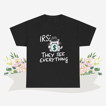 Irs They See Everything Cotton Tshirt