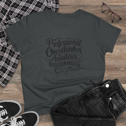 Overthinker Amature Descision Maker Cotton Women Tshirt