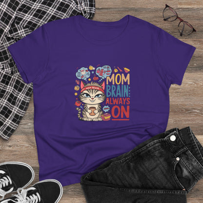 Mom Brain Always On Women Cotton Tshirt