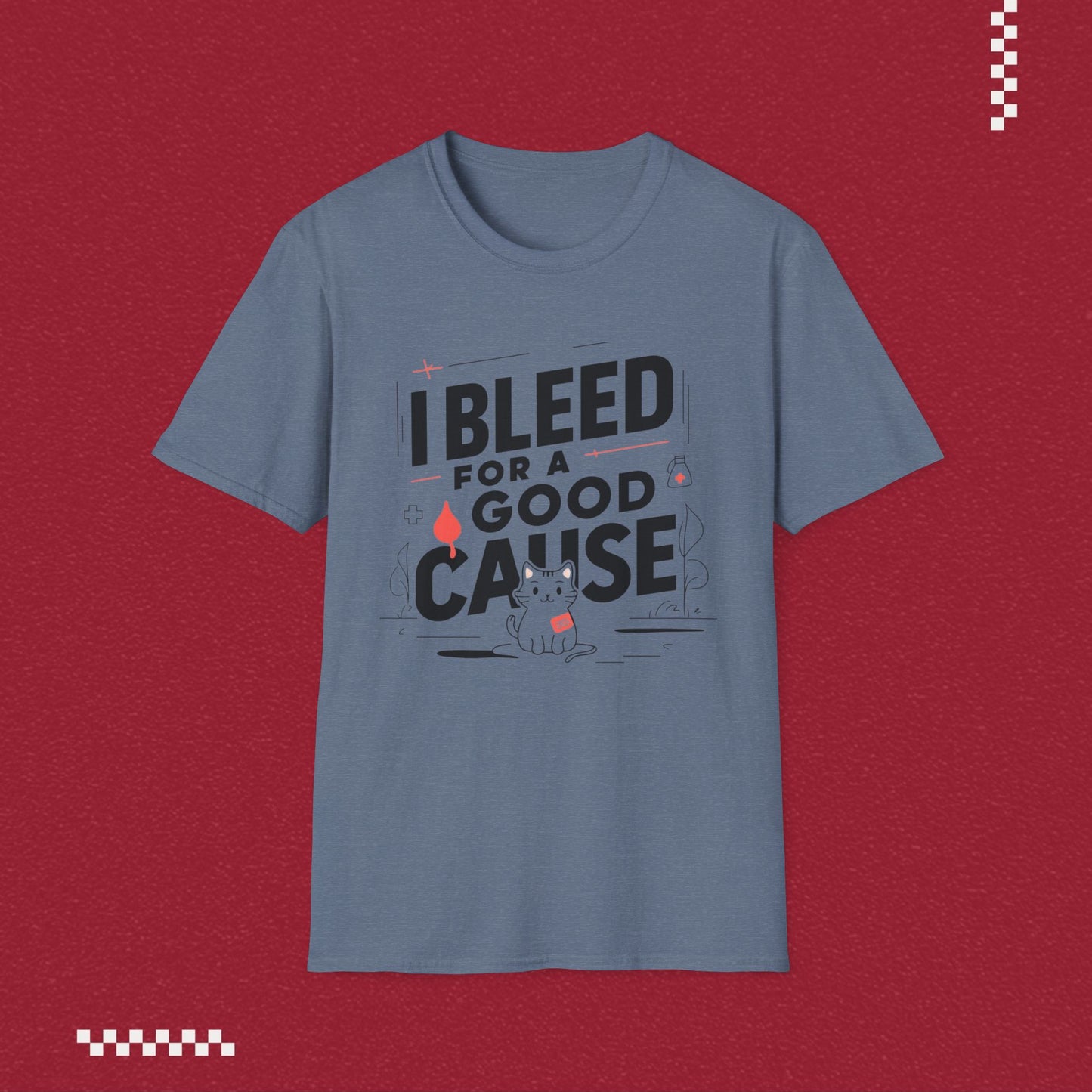 I Bleed For Good Cause Cotton T-Shirt
