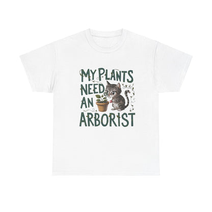 My Plant Need Arborist Cotton T-Shirt