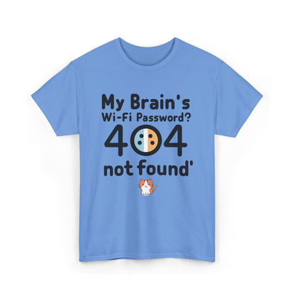 My Brain WiFi Password 404 Not Found Unisex T-Shirt