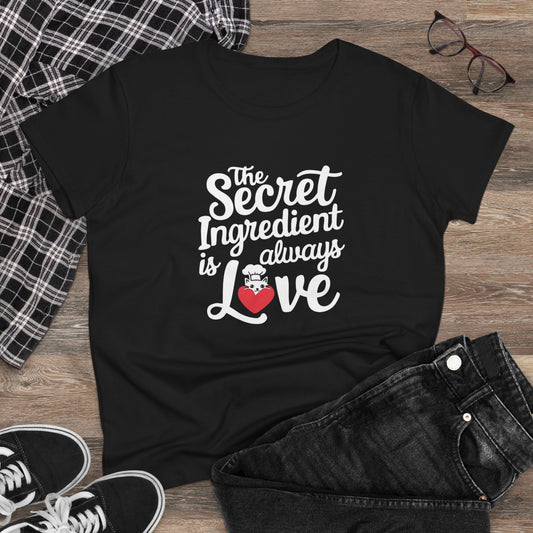 Secret Ingredient Is Love  Women Cotton Tshirt