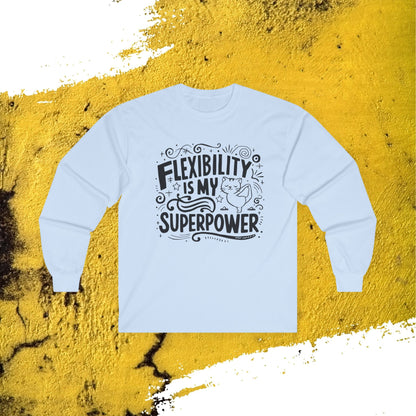 Flexibility Is My Superpower Long Sleeve Cotton T-Shirt