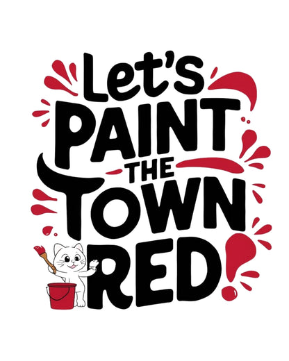 Let Paint The Town Red Idiom Cotton T-Shirt