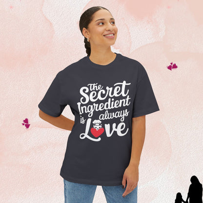 Secret Ingredient Is Love Unisex Oversized Boxy Tshirts