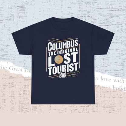 Columbus The Original Lost Tourist Cotton Tshirts