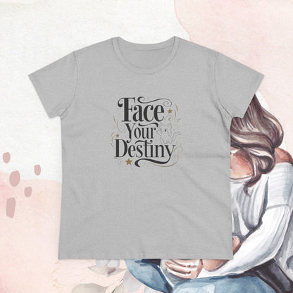 Face Your Destiny Women Cotton Tshirt