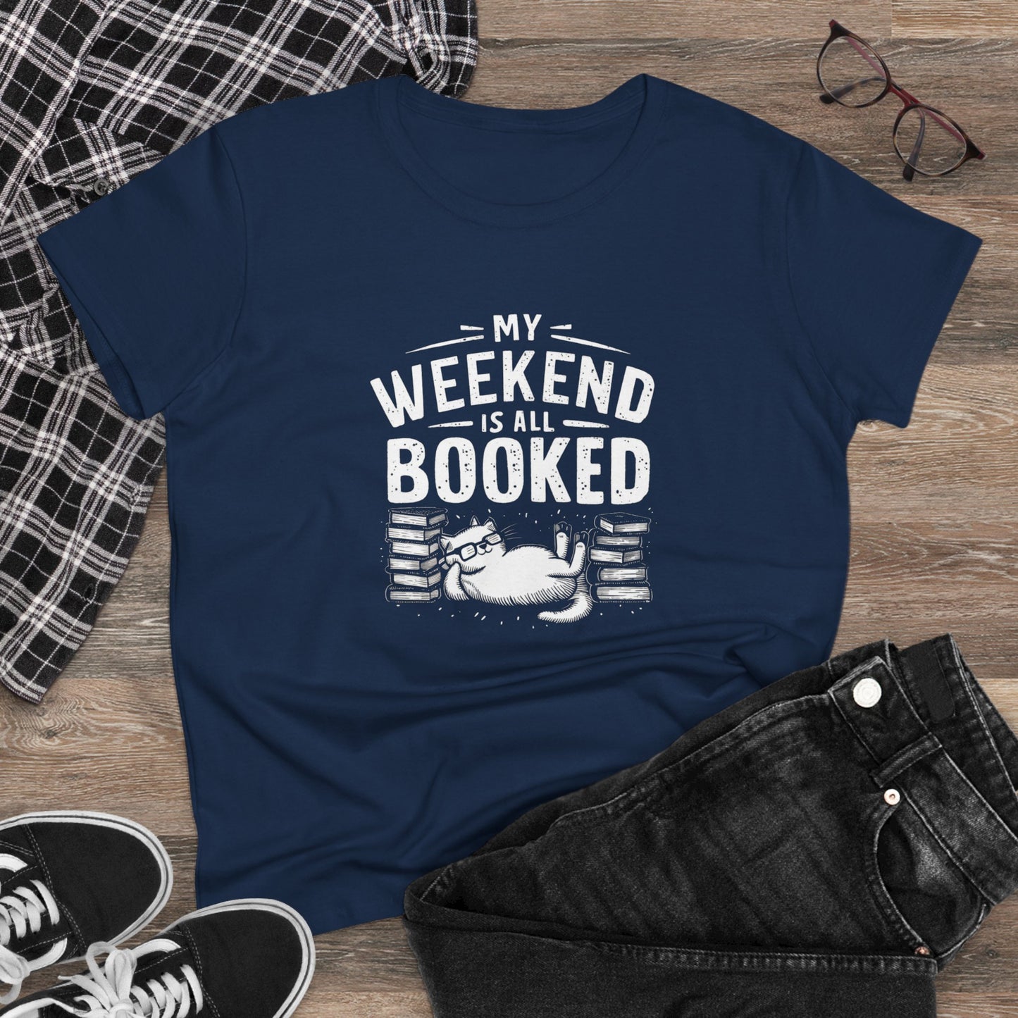 My Weekend Is All Booked Women Cotton Tshirt