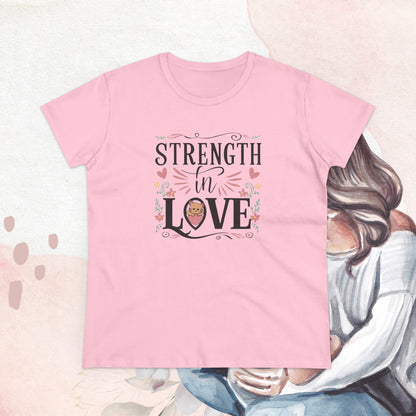 Strength In Love Women Cotton Tshirt