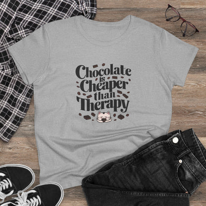 Today Chocolate Is Cheaper Than Therapy Women Cotton Tshirt
