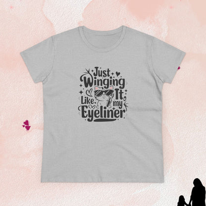 Just Winging it Like My Eyeliner Women Cotton Tshirt
