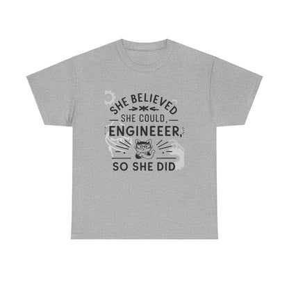 She Belive She Could Engineer  Cotton T-Shirt