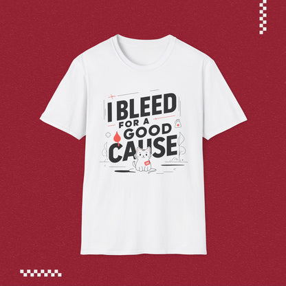 I Bleed For Good Cause Cotton T-Shirt