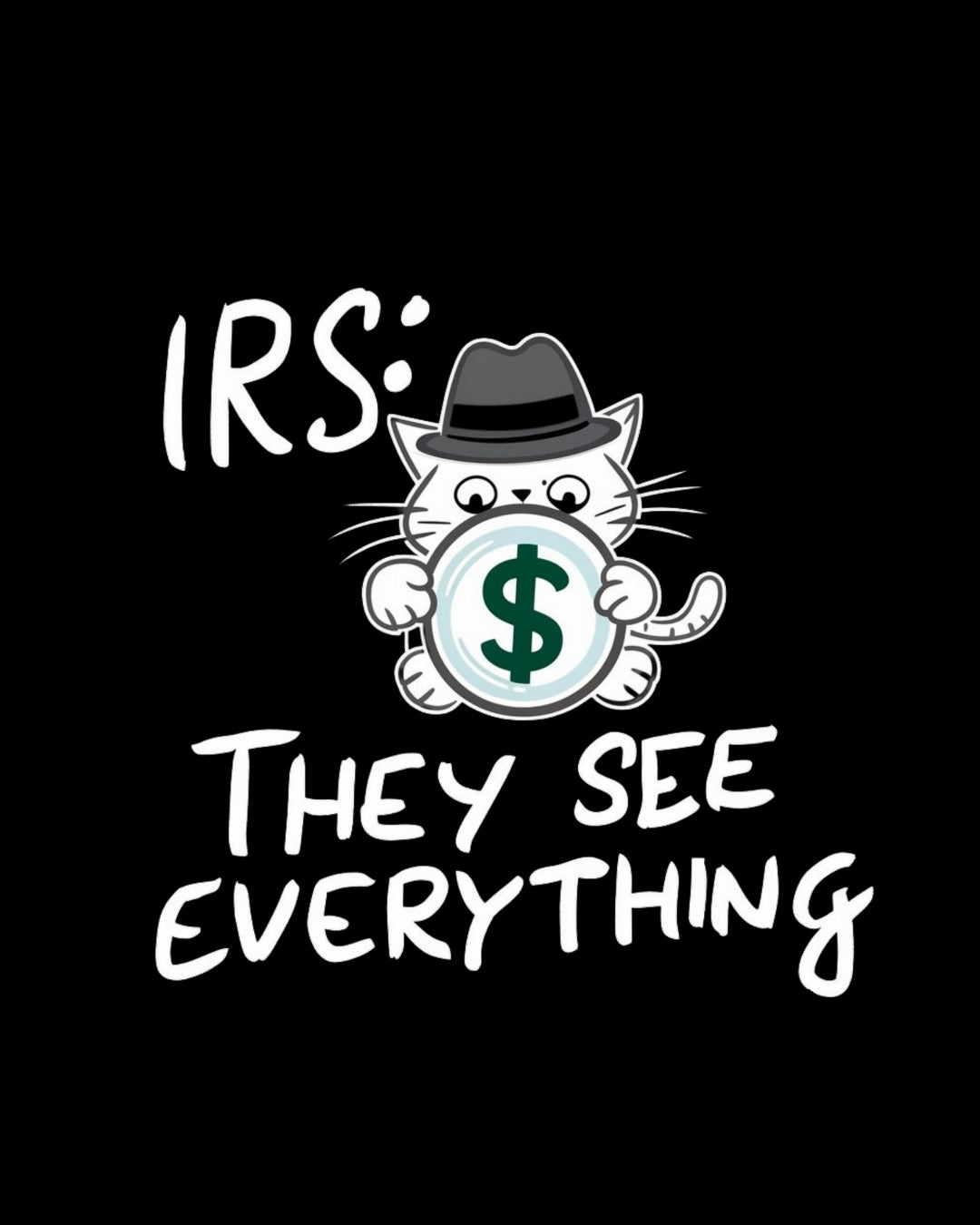 Irs They See Everything Tax Season Tee
