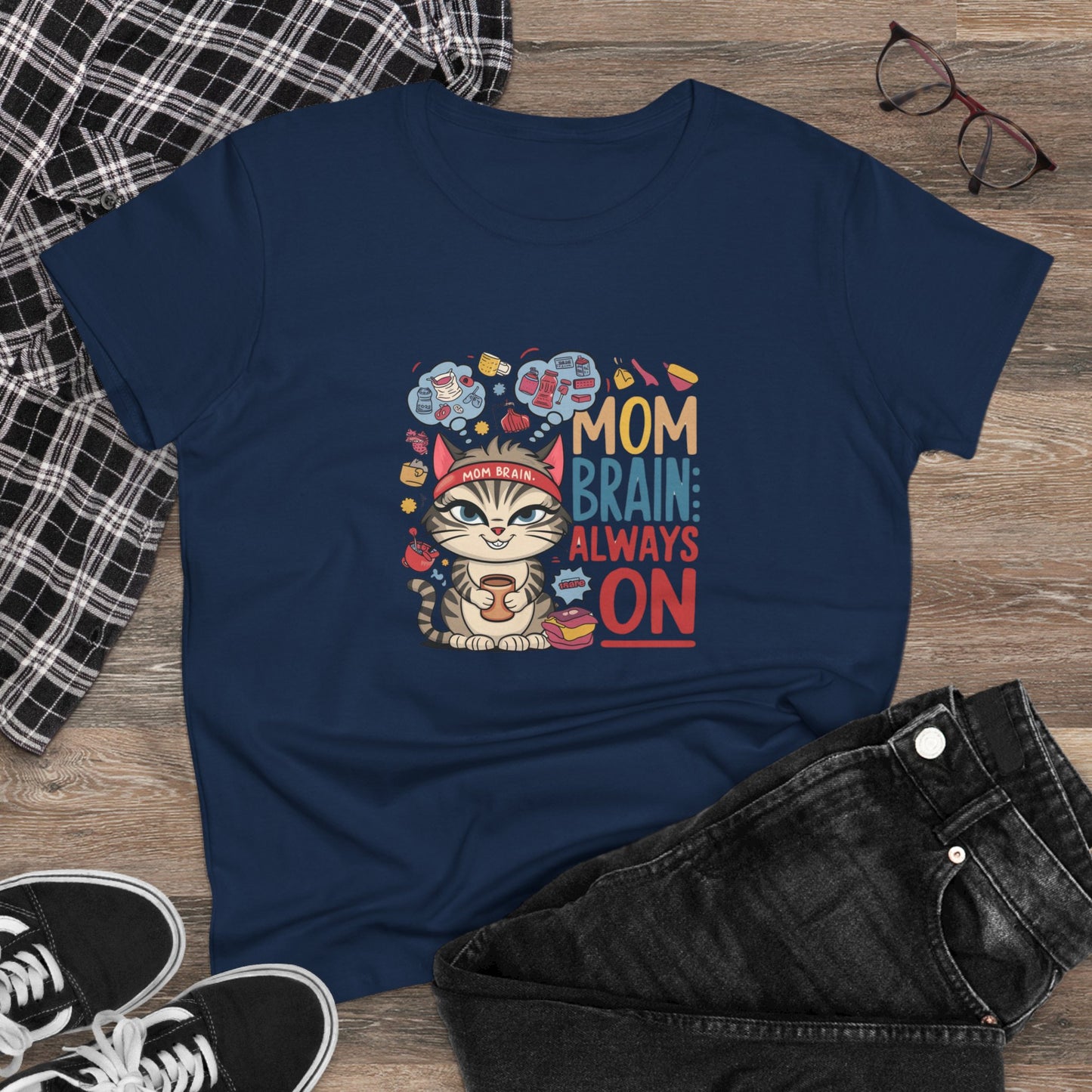 Mom Brain Always On Women Cotton Tshirt