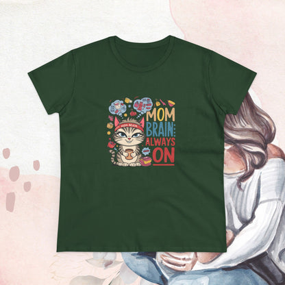 Mom Brain Always On Women Cotton Tshirt