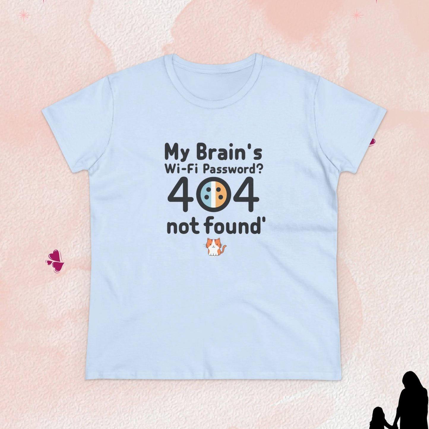 My Brain WiFi Password 404 Not Found Women Cotton Tshirt