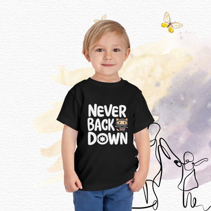 Never Back Down Toddler Cotton T-Shirts