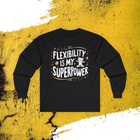 Flexibility Is My Superpower Cotton Long Sleeve Tshirts
