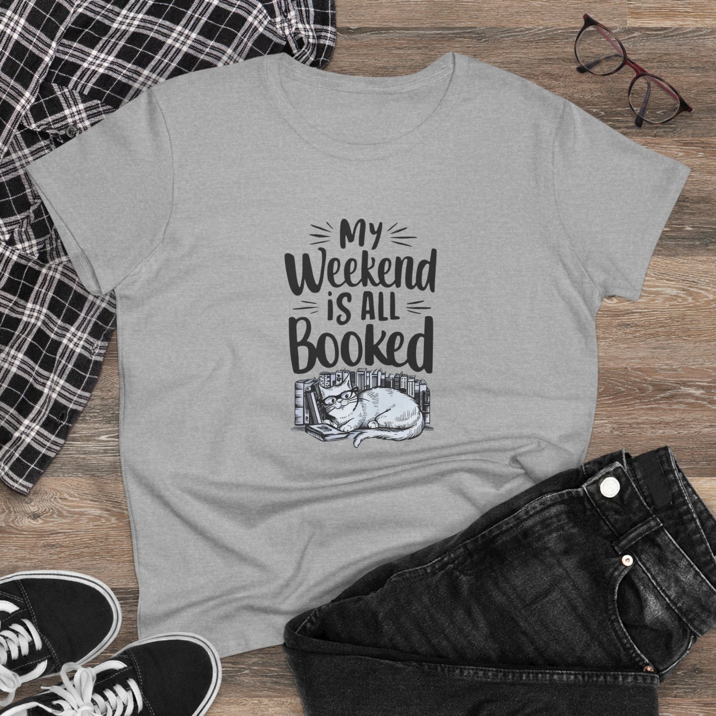 My Weekend Is All Booked  Book Lover Women T-Shirt