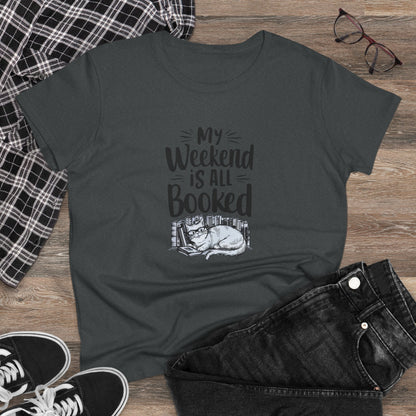 My Weekend Is All Booked  Book Lover Women T-Shirt