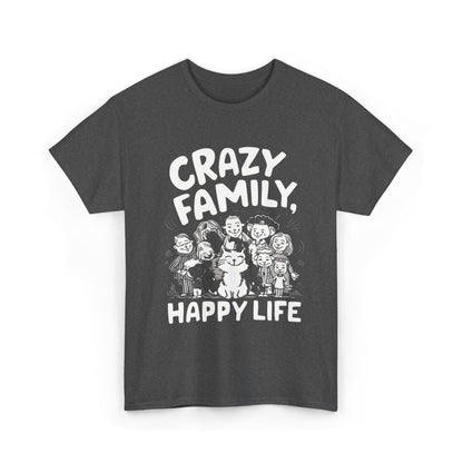 Crazy Family Happy Life Cotton T-Shirt