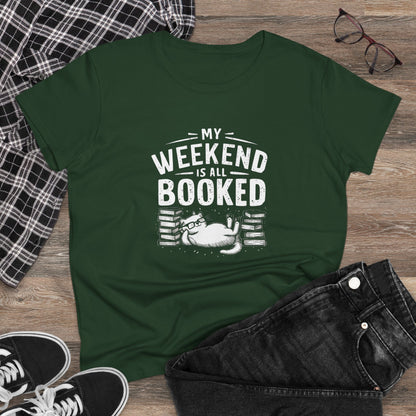 My Weekend Is All Booked Women Cotton Tshirt