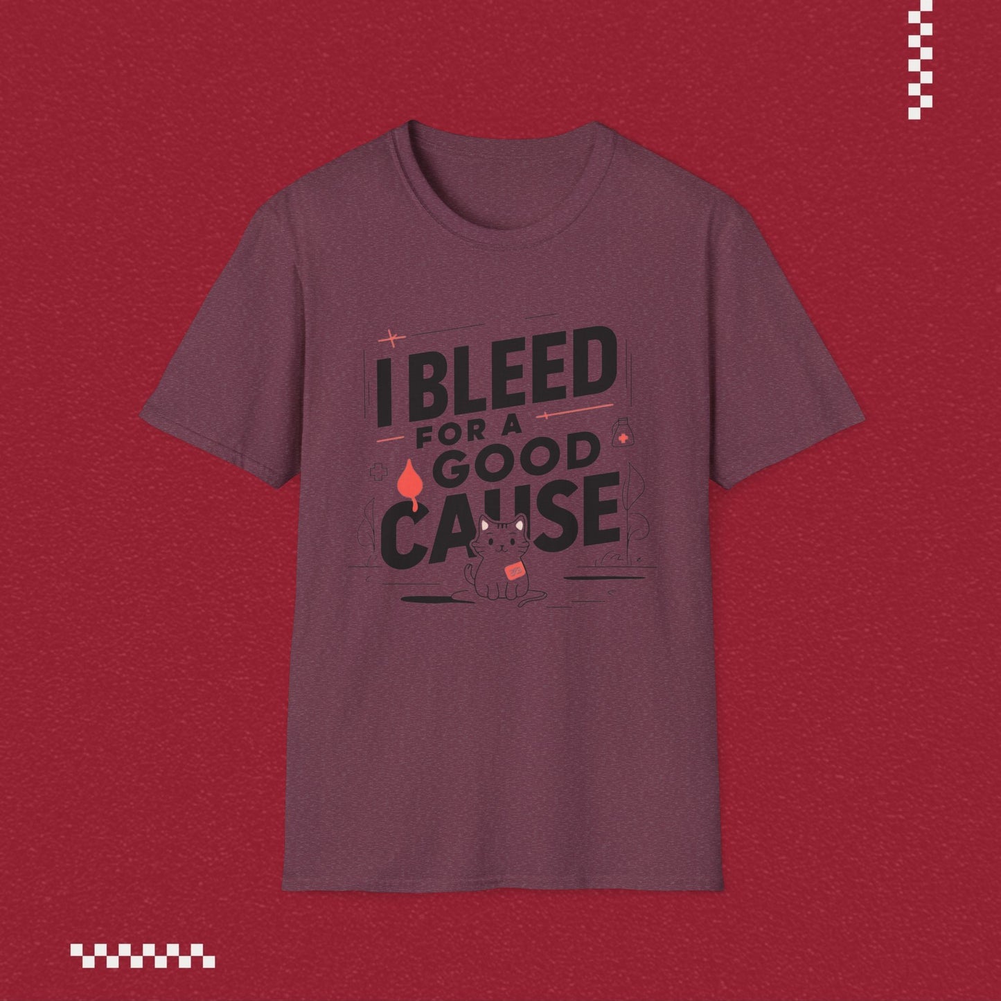 I Bleed For Good Cause Cotton T-Shirt