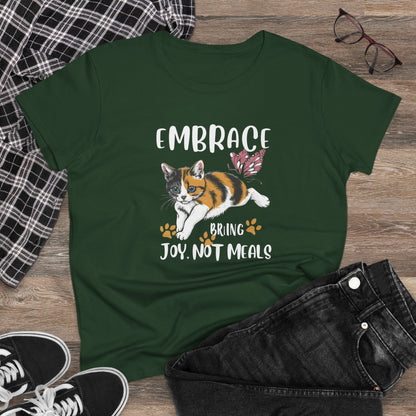 Embrace Bring Joy Not Meal Women Cotton Tshirt