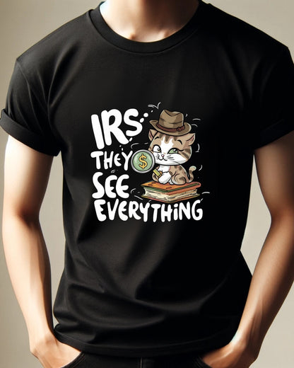 Irs They See Everything Tax Season T-Shirt