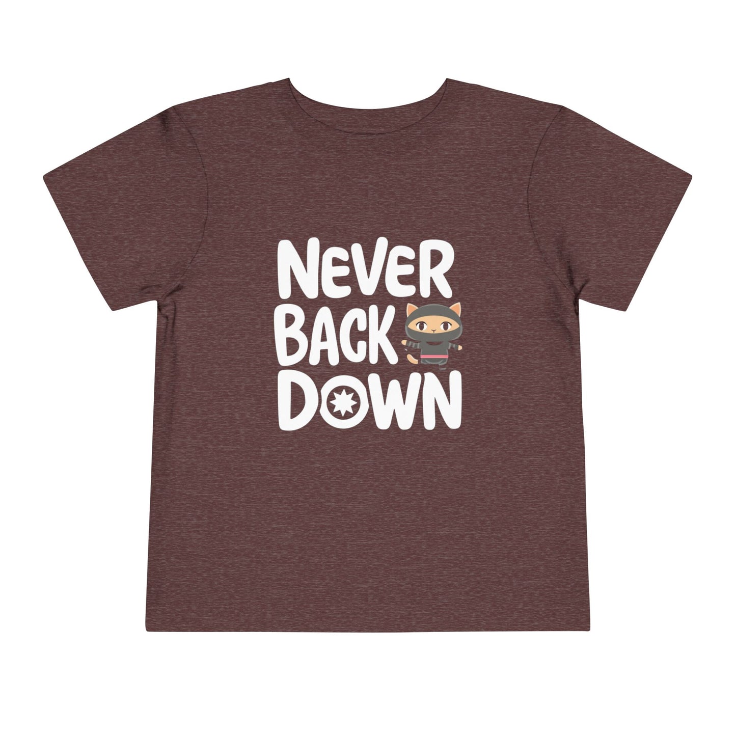 Never Back Down Toddler Cotton T-Shirts