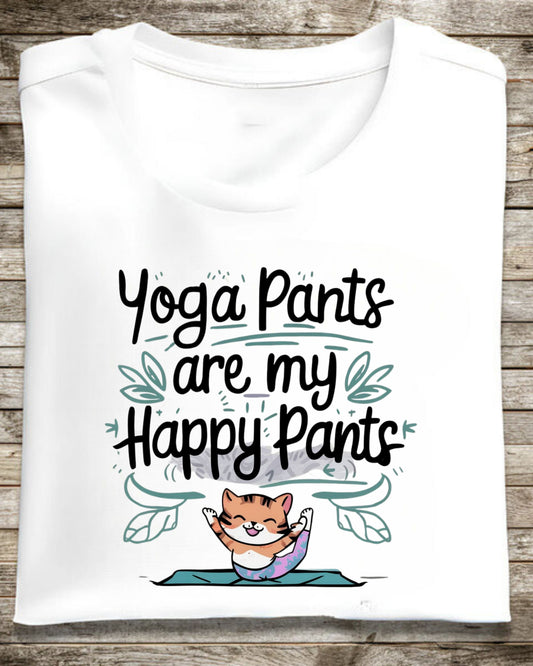 Yoga Pants Are My Happy Pants  Cotton Tshirt