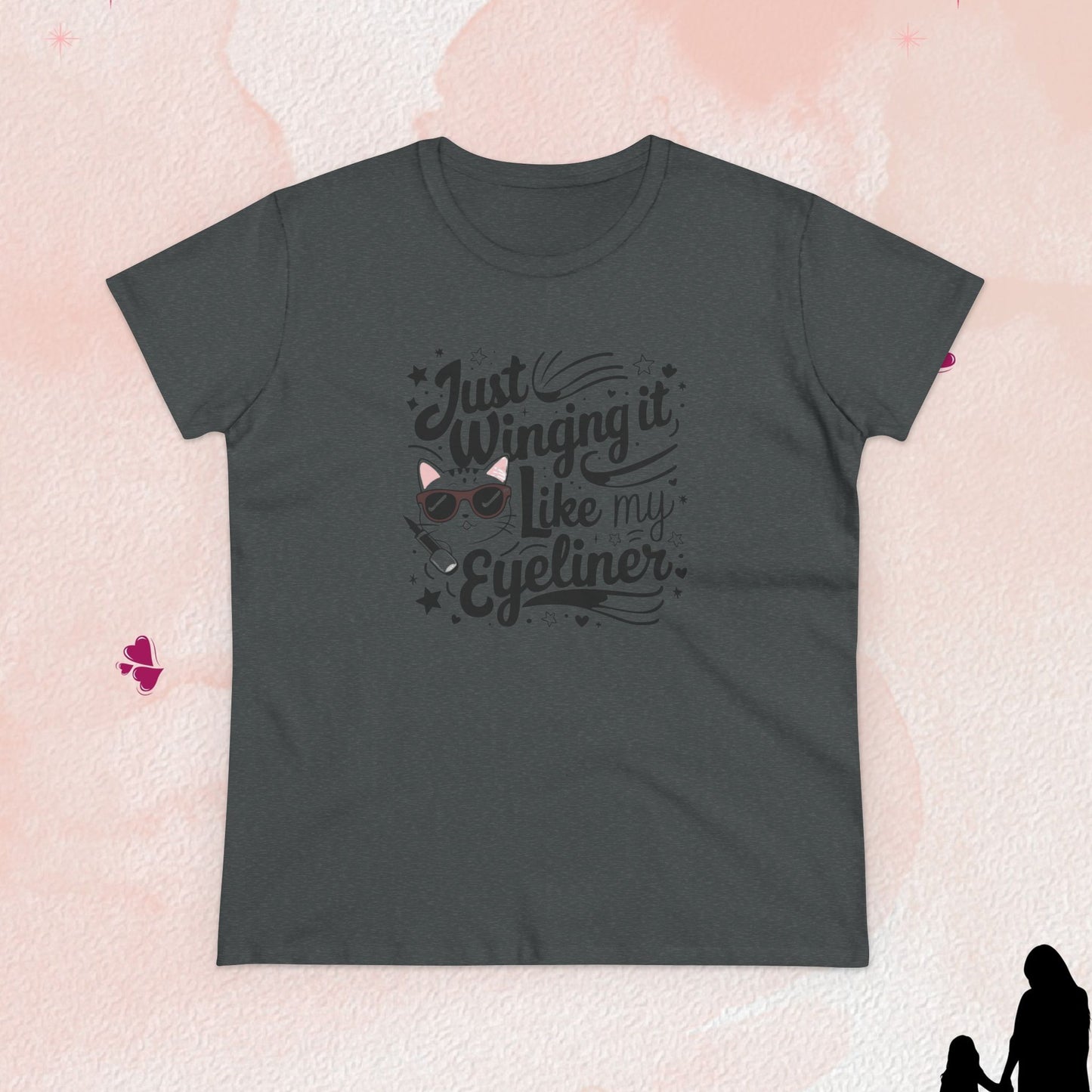 Just Winging it Like My Eyeliner Women Cotton Tshirts