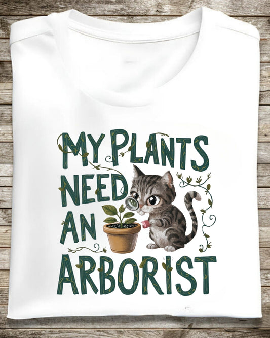 My Plant Need Arborist Cotton T-Shirt