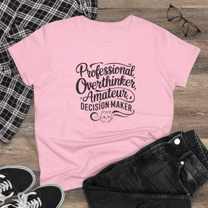 Overthinker Amature Descision Maker Cotton Women Tshirt